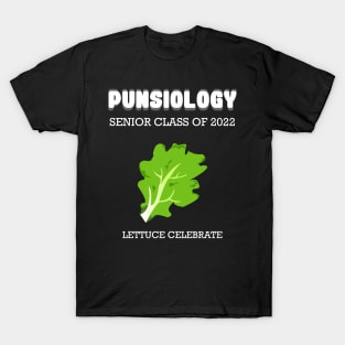 Punsiology senior class of 2022 Lettuce celebrate T-Shirt